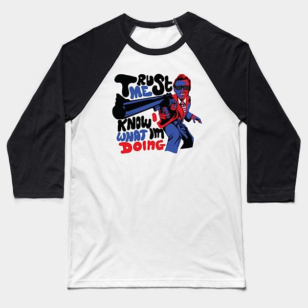 Trust me I know what I'm doing Baseball T-Shirt by Mansemat